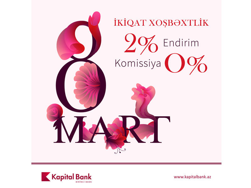 Kapital Bank-dan xanımlara "İkiqat Xoşbəxtlik"