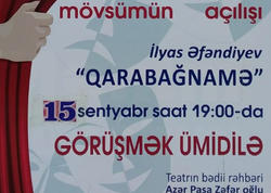 Milli Dram Teatrı yeni mövsümü “Qarabağnamə” ilə açacaq