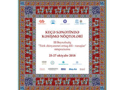 Bakıda III Beynəlxalq “Türk dünyasının ortaq dili ‒ naxışlar” Simpoziumu keçiriləcək