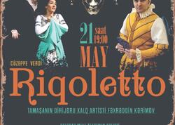 Cüzeppe Verdinin “Riqoletto” operasının tamaşası keçiriləcək