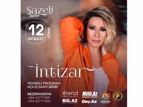 Türkiyə ulduzu İntizar &quot;Şazeli Bahçe&quot; festivalı çərçivəsində konsertlə çıxış edəcək