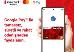 Ziraat Bank Azərbaycan Google PayTM xidmətini Mastercard istifadəçiləri üçün də əlçatan etdi