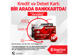 Ziraat Bank Azərbaycan Bankkart ilə kredit və debet kartlarını tək kartda birləşdirdi!