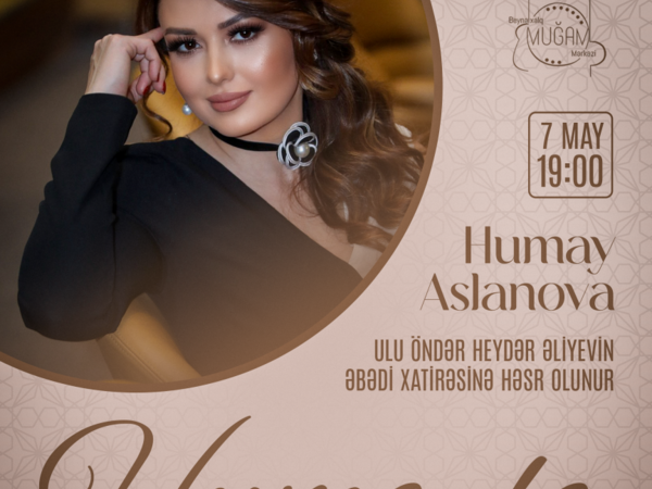 Beynəlxalq Muğam Mərkəzində Humay Aslanovanın ilk solo konserti olacaq