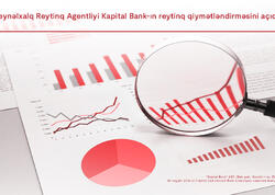 Moody’s Beynəlxalq Reytinq Agentliyi Kapital Bank-ın reytinq qiymətləndirməsini açıqlayıb