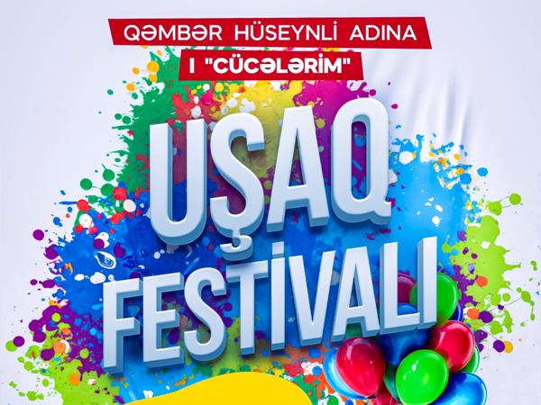 Azərbaycan ilk dəfə “Cücələrim” Uşaq Festivali keçiriləcək