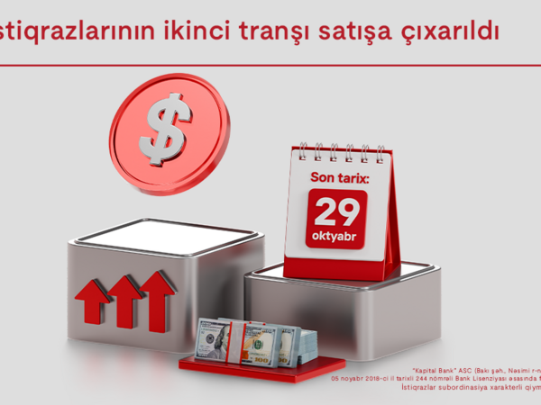 Kapital Bank-ın dollar istiqrazlarının 2-ci tranşı filiallarda satışa çıxarıldı