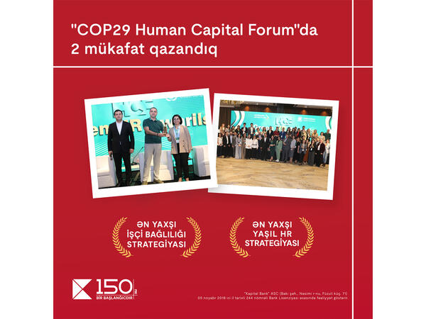 Kapital Bank  “COP29 Human Capital Forum” tədbirində 2 mükafata layiq görüldü