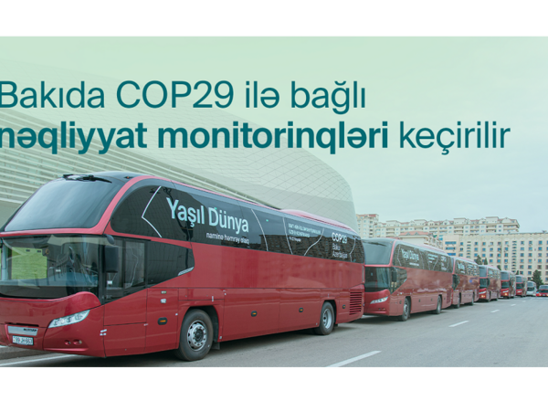 Bakıda COP29-la bağlı nəqliyyatın idarə edilməsi üzrə monitorinqlər aparılır