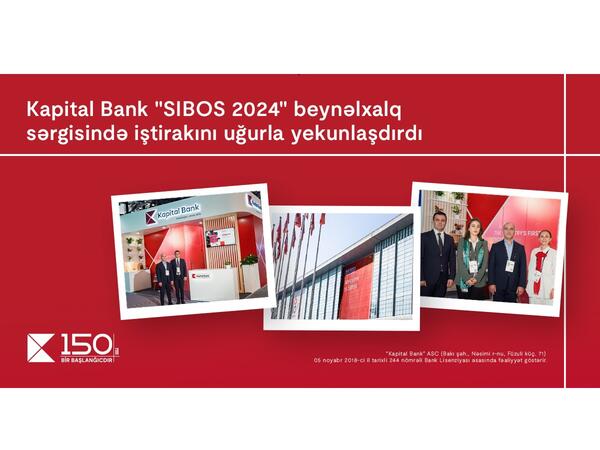 Kapital Bank “SIBOS 2024” beynəlxalq sərgisində iştirakını uğurla yekunlaşdırdı