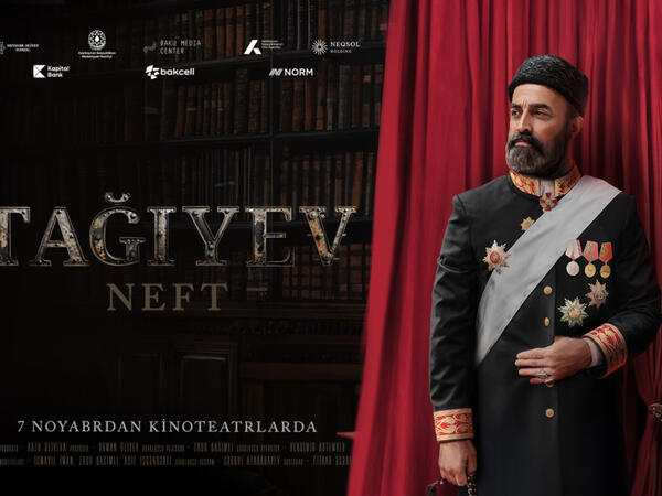 “Tağıyev: Neft” bədii filmi kinoteatrlarda nümayiş olunacaq