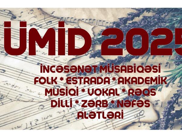 “Ümid 2025” İncəsənət müsabiqəsi keçiriləcək