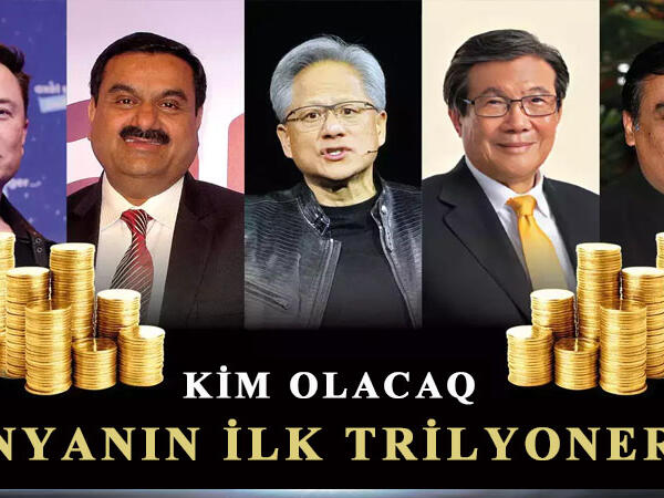 Dünyanın ilk trilyoneri kim olacaq?